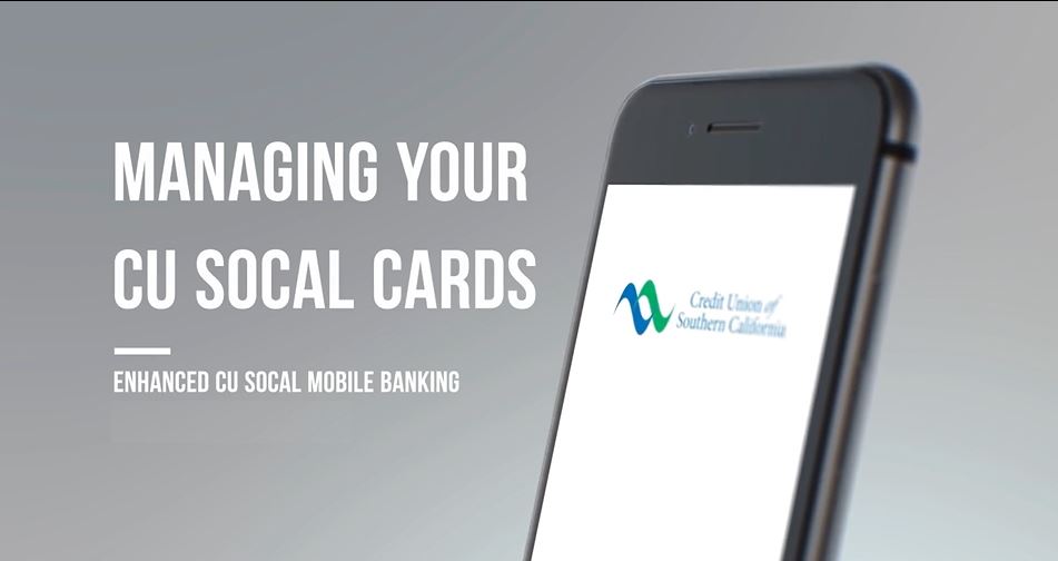 Learn how to manage your CU SoCal Cards on CU SoCal's new Mobile Banking app coming summer 2020.